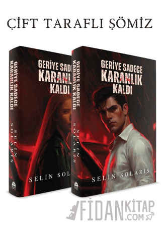 Geriye Sadece Karanlık Kaldı (Ciltli) Selin Solaris