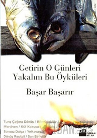 Getirin O Günleri Yakalım Bu Öyküleri Başar Başarır