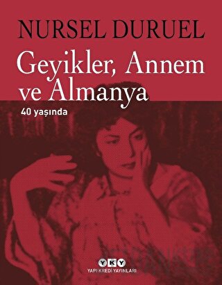 Geyikler, Annem ve Almanya 40 Yaşında (Ciltli) Nursel Duruel