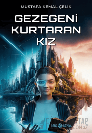 Gezegeni Kurtaran Kız Mustafa Kemal Çelik