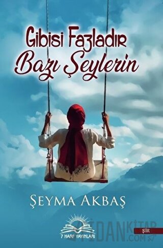 Gibisi Fazladır Bazı Şeylerin