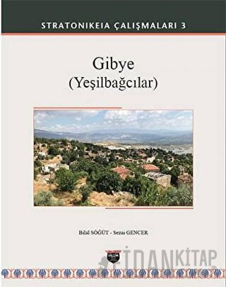 Gibye (Yeşilbağcılar) - Stratonikeia Çalışmaları 3 (Ciltli)