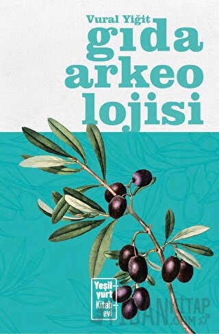 Gıda Arkeolojisi Vural Yiğit
