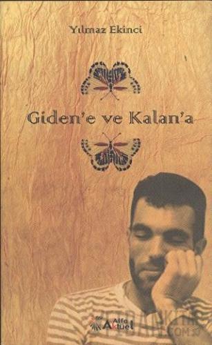 Giden’e ve Kalan’a