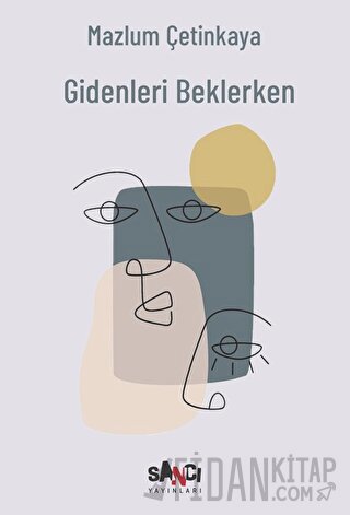 Gidenleri Beklerken Mazlum Çetinkaya