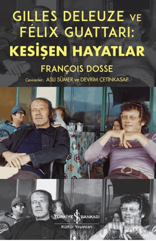 Gilles Deleuze ve Felix Guattari: Kesişen Hayatlar François Dosse