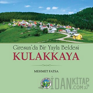 Giresun'da Bir Yayla Beldesi Kulakkaya