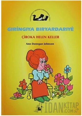 Gıringıya Bıryardarıye - Çiroka Helen Keller