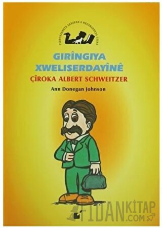 Gıringiya Xweliserdayine - Çiroka Albert Schweitzer