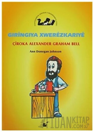 Gıringiya Xwerezkarıye - Çiroka Alexander Graham Bell