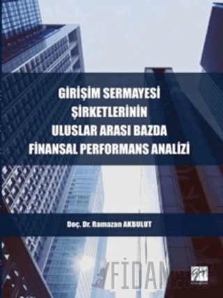 Girişim Sermayesi Şirketlerinin Uluslararası Bazda Finansal Performans Analizi