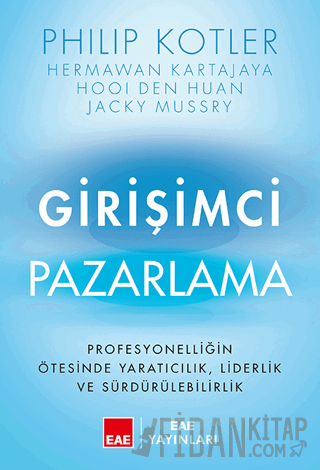 Girişimci Pazarlama - Profesyonelliğin Ötesinde Yaratıcılık, Liderlik ve Sürdürülebilirlik (Ciltli)
