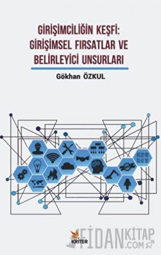 Girişimciliğin Keşfi: Girişimsel Fırsatlar ve Belirleyici Unsurları