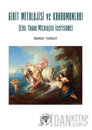 Girit Mitolojisi ve Kahramanları (Eski Yunan Mitolojisi İçerisinde)