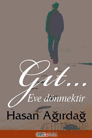 Git… Eve Dönmektir