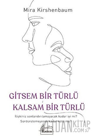 Gitsem Bir Türlü Kalsam Bir Türlü