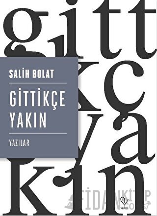 Gittikçe Yakın Salih Bolat