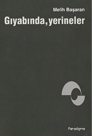 Gıyabında, Yerineler Melih Başaran