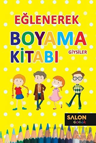 Giysiler - Eğlenerek Boyama Kitabı