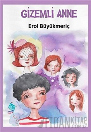 Gizemli Anne Erol Büyükmeriç