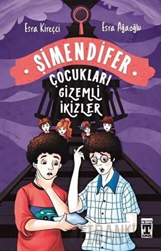 Gizemli İkizler - Şimendifer Çocukları Esra Ağaoğlu