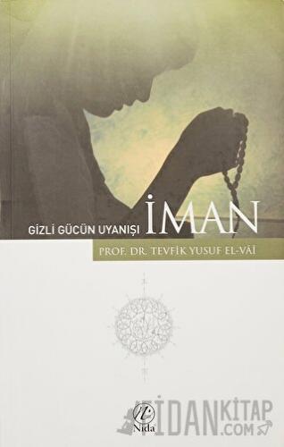 Gizli Gücün Uyanışı - İman Tevfik Yusuf El-Vai