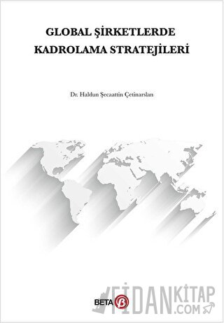 Global Şirketlerde Kadrolama Stratejileri