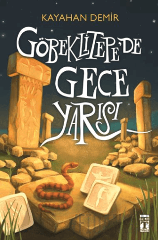 Göbeklitepede Gece Yarısı Kayahan Demir