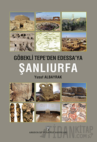 Göbeklitepe'den Edessa'ya Şanlıurfa