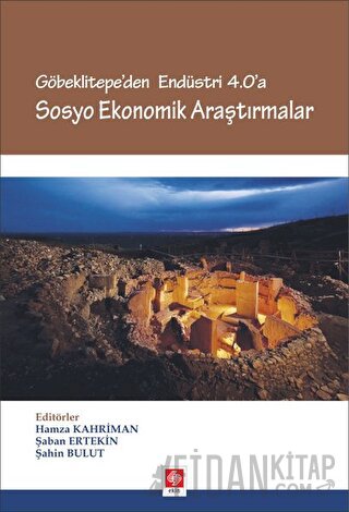 Göbeklitepe'den Endüstri 4.0'a - Sosyo Ekonomik Araştırmalar