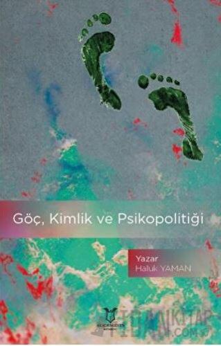 Göç, Kimlik ve Psikopolitiği
