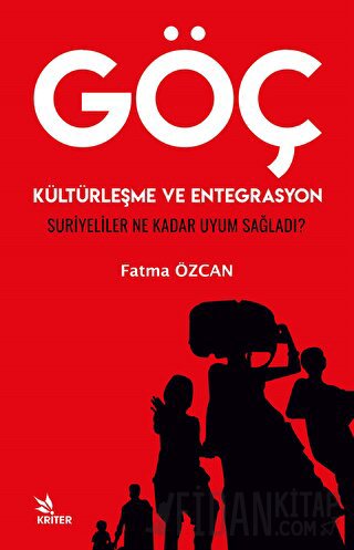 Göç, Kültürleşme ve Entegrasyon Suriyeliler Ne Kadar Uyum Sağladı?