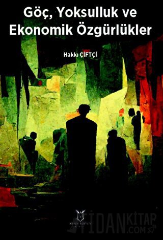 Göç, Yoksulluk ve Ekonomik Özgürlükler