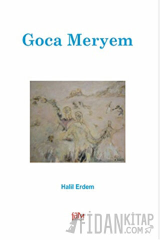 Goca Meryem Halil Erdem