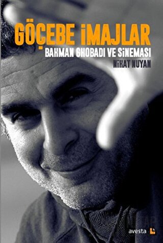 Göçebe İmajlar - Bahman Ghobadi ve Sineması