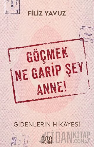 Göçmek Ne Garip Şey Anne!