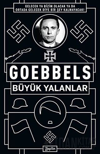 Goebbels: Büyük Yalanlar Joseph Goebbels