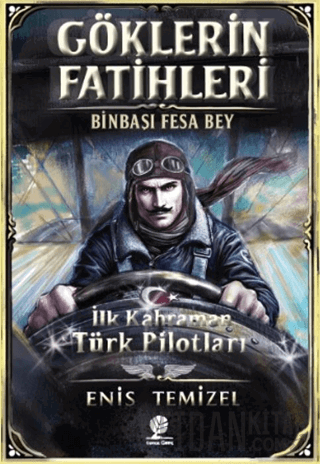 Göklerin Fatihleri Binbaşı Fesa Bey Enis Temizel