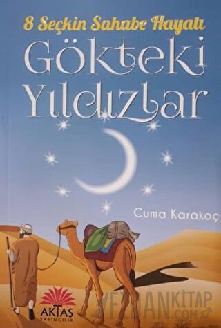 Gökteki Yıldızlar - 8 Seçkin Sahabe Hayatı