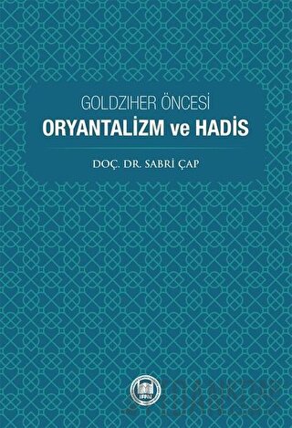Goldziher Öncesi Oryantalizm ve Hadis