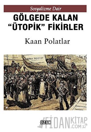 Gölgede Kalmış ''Ütopik'' Fikirler
