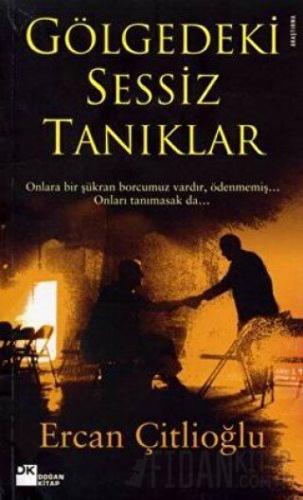 Gölgedeki Sessiz Tanıklar Ercan Çitlioğlu