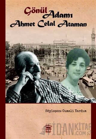 Gönül Adamı - Ahmet Celal Ataman Cumali Yardım