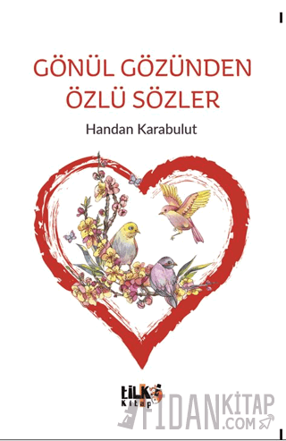 Gönül Gözünden Özlü Sözler