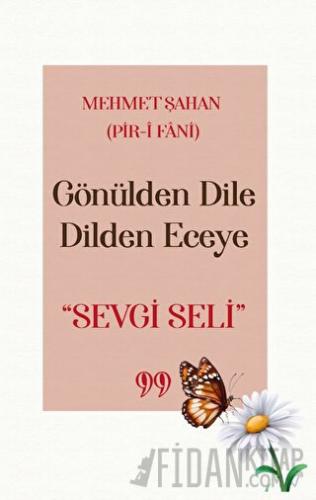 Gönülden Dile Dilden Eceye Sevgi Seli