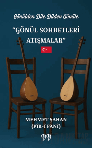 Gönülden Dile Dilden Gönüle “Gönül Sohbetleri Atışmalar” Mehmet Şahan