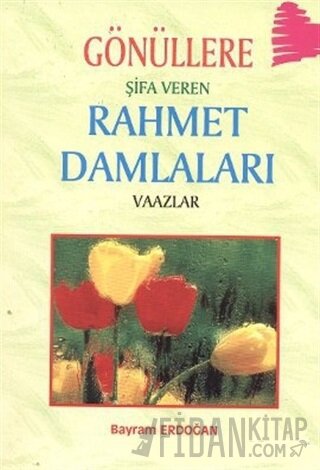 Gönüllere Şifa Veren Rahmet Damlaları