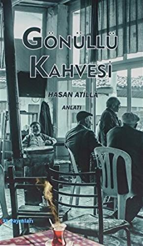 Gönüllü Kahvesi Hasan Atilla