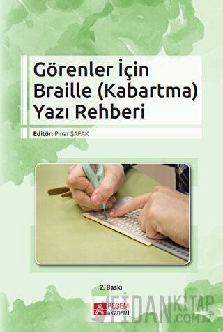 Görenler İçin Braille (Kabartma) Yazı Rehberi Mehmet Salih Küçüközyiği