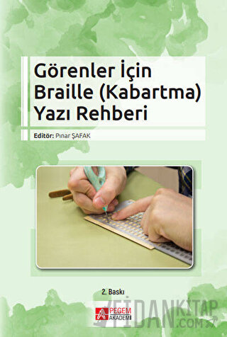 Görenler İçin Braille (Kabartma) Yazı Rehberi